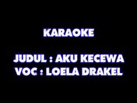karaoke Loala Drakel terbaru  Aku Kecewa