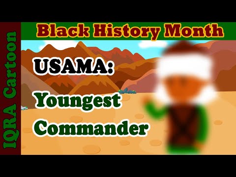 Black Muslim Heroes: 17-year-old Commander in Chief- Usama ibn Zayd | Black History Month in Islam