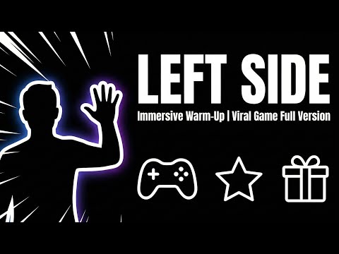 LEFT SIDE Immersive Warm-Up | Viral Game Full Version