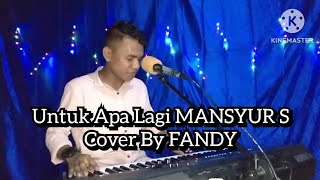Download lagu Untuk Apa Lagi MANSYUR S_Cover Dangdut By FANDY mp3