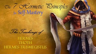 The 7 Hermetic Principles – The Teachings of Hermes-Thoth (without music)