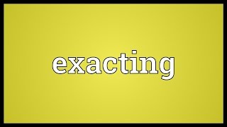 Exacting Meaning