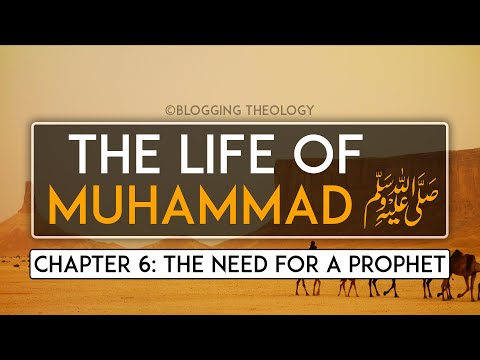 The Life of Muhammad ﷺ Chapter 6: The Need for a Prophet