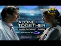 ALONE TOGETHER Movies In Philippine Free TV Premiere