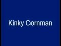 Kinky - Cornman