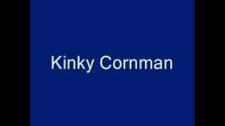 Kinky - Cornman