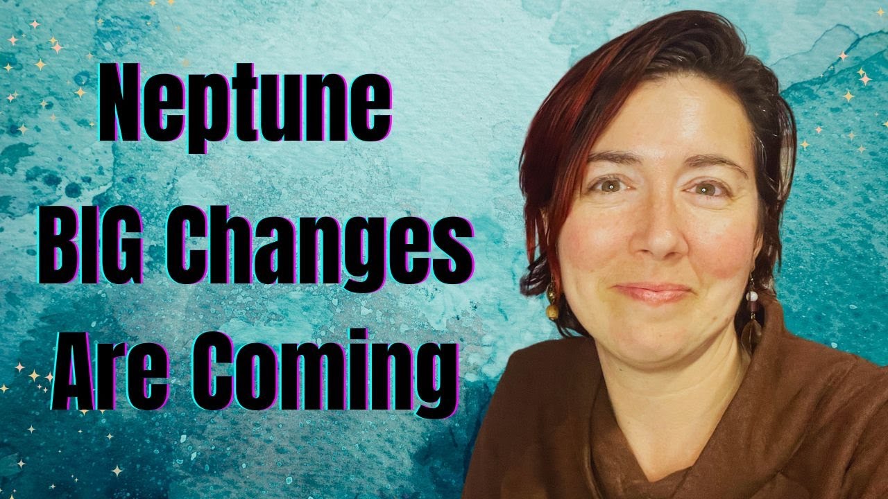 A Time of Great Change: Neptune, March 2025 - January 2026 | Astrology