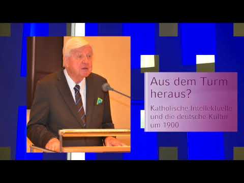 Prof. Dr. Hans Maier: Neubeginn nach dem Kulturkampf - Die deutschen Katholiken um 1900