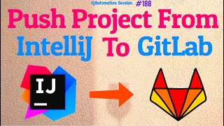 Push Project from IntelliJ To GitLab | Commit & push code to GitLab | Pull code from GitLab repo