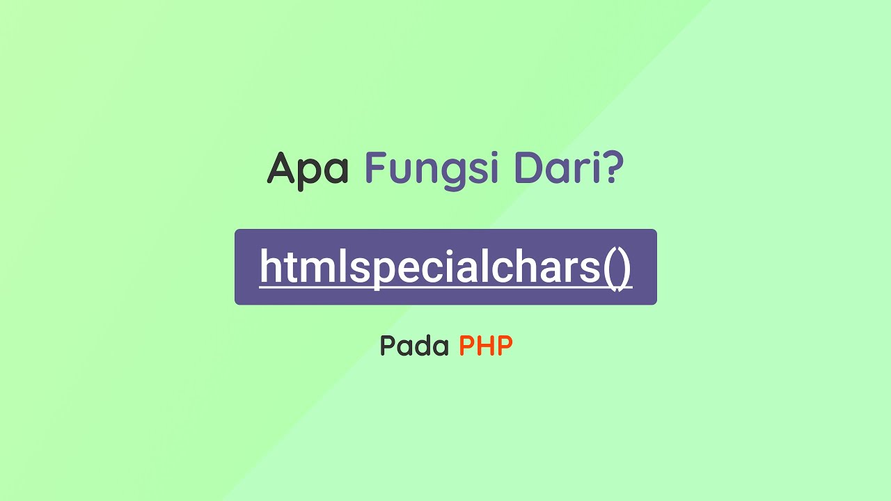 Apa itu Html Special Chars - htmlspecialchars()