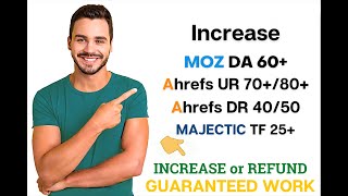 Increase Your website's MOZ DA 60+ | Ahrefs UR 70+ / 80+ | Ahrefs DR 40+ / 50+ |