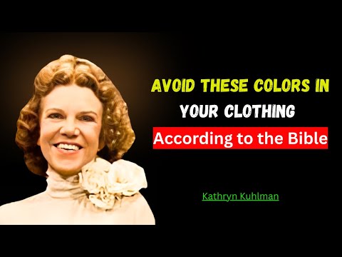 Avoid These Colors in Your Clothing According to the Bible | Motivational Sermon by Kathryn Kuhlman