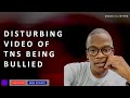 DISTURBING VIDEO OF TNS BEING BULLIED BY A GROUP OF GUYS