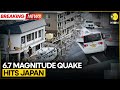BREAKING Japan Struck With Another Quake Of 6 7 Magnitude Tsunami Warning Issued WION News