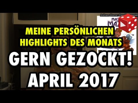 Gern Gezockt! April 2017 - Meine Highlights des Monats - jetzt auch in HD ;)