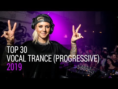 Top 30 Vocal Trance of 2019 (Progressive Trance Mix)