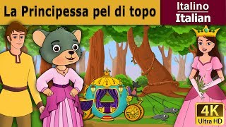 La Principessa pel di topo | Favole Per Bambini | Storie Per Bambini | 4K UHD | Italian Fairy Tales