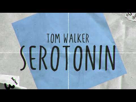 Serotonin - Tom Walker