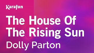 The House of the Rising Sun - Dolly Parton | Karaoke Version | KaraFun
