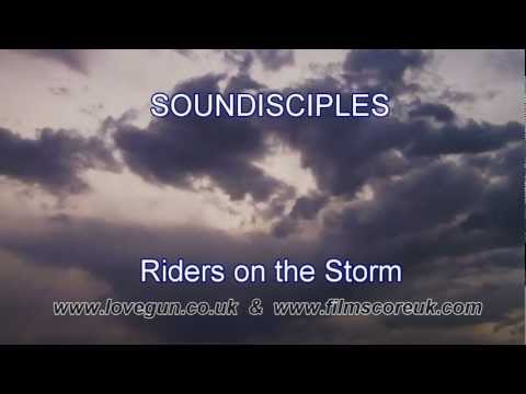 The Doors - Riders on the Storm ( Soundisciples version ) 2012 HD
