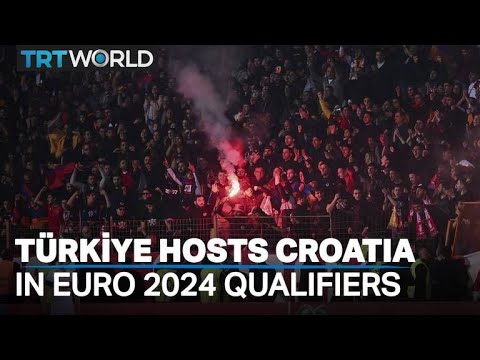 Türkiye hosts Croatia in Euro 2024 qualifiers