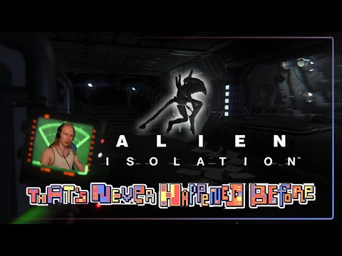That's Never Happened Before - Alien: Isolation