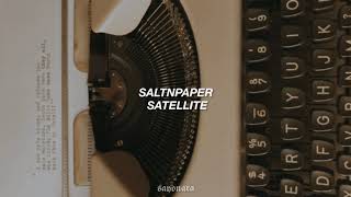 saltnpaper - satellite ; chicago typewriter ost // letra en español