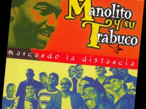 LLeGo La MuSiCa CuBaNa ... MaNoLiTo y Su TRaBuCo