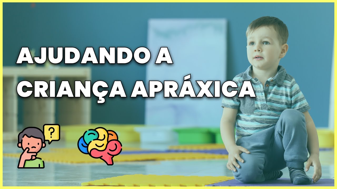 Ajudando a criança apráxica