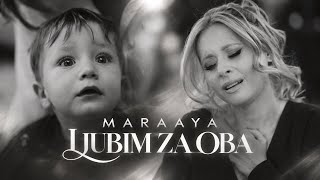MARAAYA - LJUBIM ZA OBA (Official Video)