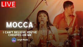 MOCCA - I CAN&#39;T BELIEVE U&#39;VE CHEATED ON ME | LIVE PERFORMANCE AT MOCCA SECRET SHOW 19th ANNIVERSARY
