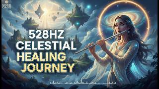 528Hz Celestial Healing Journey