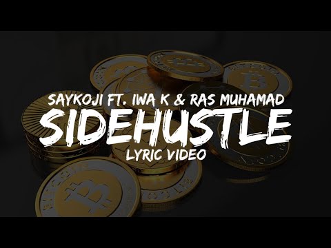 Saykoji Ft. Iwa K & Ras Muhamad - SideHustle [Lyrics]