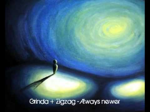 Grinda + Zigzag - Always newer