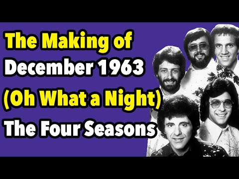 The Untold Story Behind "December 1963 (Oh What a Night) by the Four Seasons