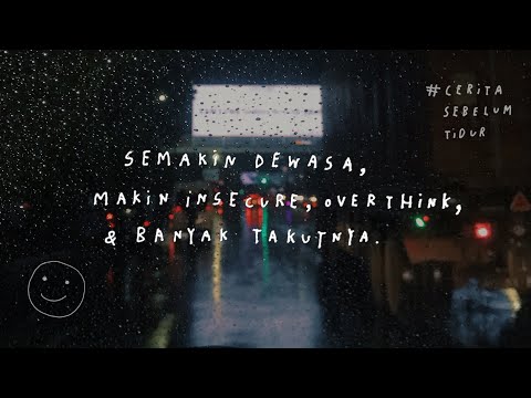 The older I get, the more insecure, overthinking, and fearful I become. - BEDTIME STORY eps. 27