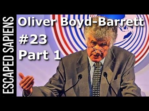 The Science of Propaganda | Oliver Boyd-Barrett | Escaped Sapiens Podcast #23.1
