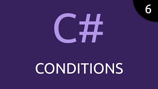 CSharp #6 - conditions