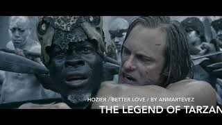 Hozier - Better Love - The Legend Of Tarzan (Subtítulos )