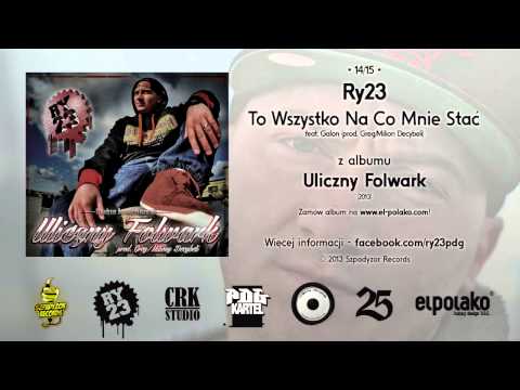 14. Ry23 - To Wszystko Na Co Mnie Stać feat. Galon