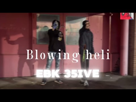 Blowing heli By Ebk 35ive {official music video}