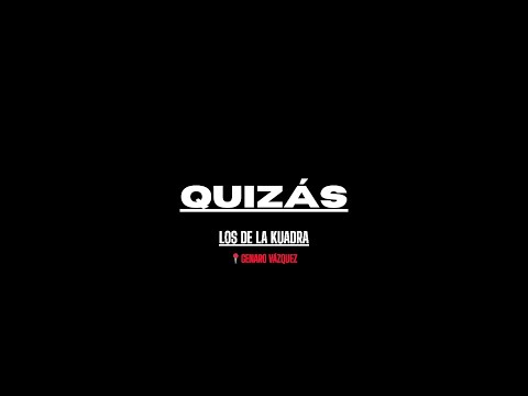 QUIZÁS   LOS DE LA KUADRA LIVE SESSION