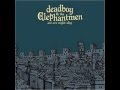 Deadboy & The Elephantmen Break It Off 