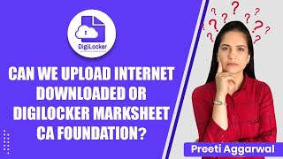 Can we upload Internet downloaded or Digilocker Marksheet | CA Foundation