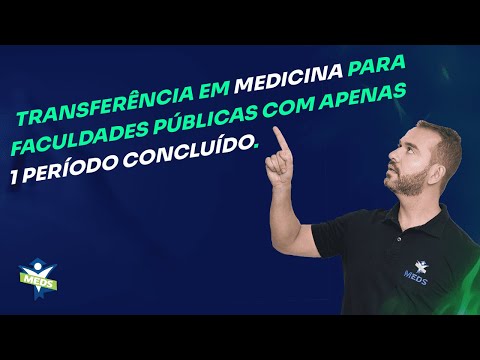 Transferência em medicina para faculdades públicas com apenas 1 período concluído