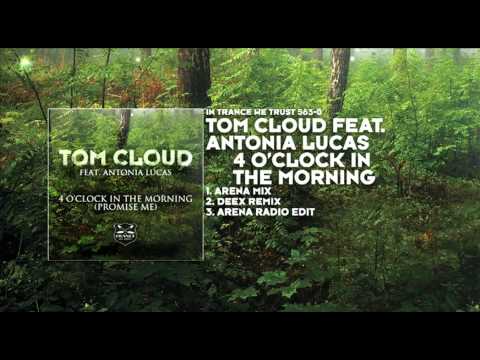 Tom Cloud feat. Antonia Lucas - 4 O'Clock In The Morning (Arena Radio Edit)