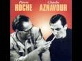 Charles Aznavour      &     Pierre Roche      -      Tant De Monnaie