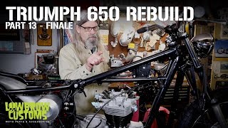 Triumph 650 Motorcycle Engine Disassembly &amp; Rebuild Part 13 - Lowbrow Customs