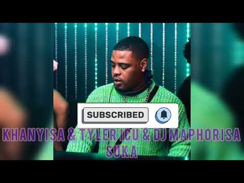 Khanyisa & Tyler Icu & Dj Maphorisa - SUKA(OFFICIAL MUSIC)