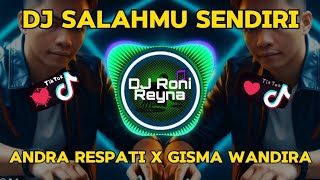 Download lagu DJ SALAHMU SENDIRI - ANDRA RESPATI X GISMA WANDIRA ( DJ TERBARU FULL BASS VIRAL TIKTOK 2024 ) mp3